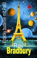 Vždycky budeme mít Paříž Ray Bradbury