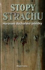 Stopy strachu Hororov� ducha�sk� pov�dky Mlad� fronta